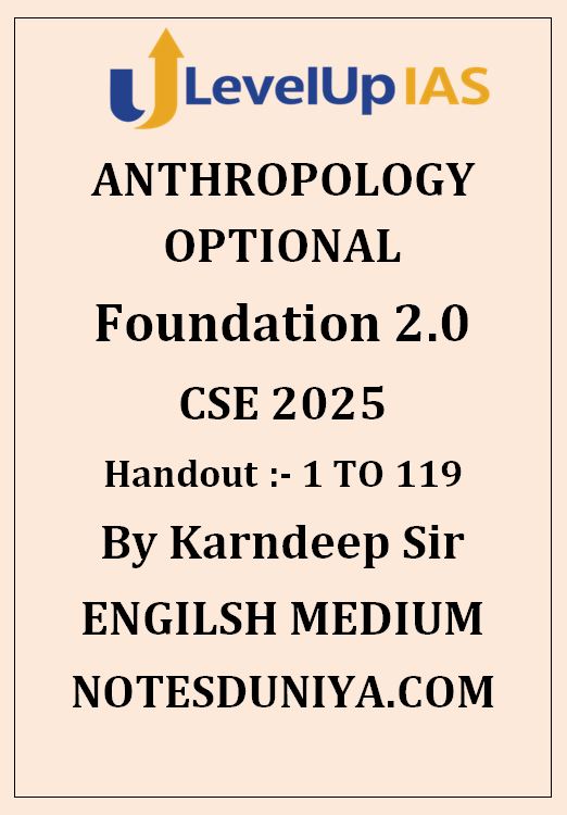 LEVEL UP IAS ANTHROPOLOGY OPTIONAL PRINTED NOTES 2025