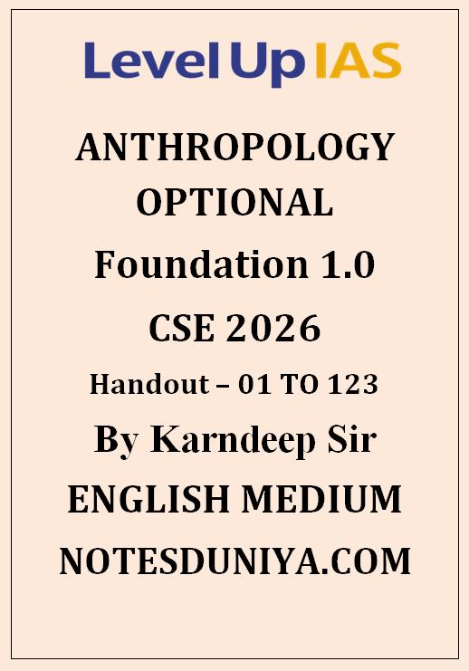 LEVEL UP IAS ANTHROPOLOGY OPTIONAL PRINTED NOTES 2026