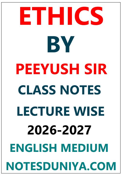 ETHICS BY PEEYUSH SIR CLASS NOTES ENGLISH MEDIUM 2026