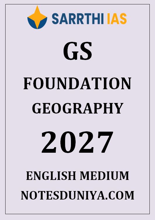 SARRTHI IAS GS FOUNDATION GEOGRAPHY PRINTED NOTES ENGLISH MEDIUM 2027 