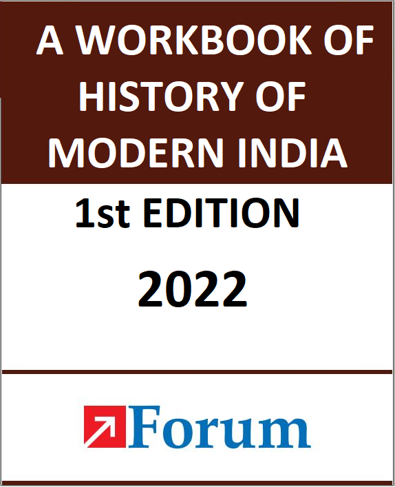 FORUM IAS HISTORY OF MODERN INDIA WORKBOOK PRINTED 1st EDITION 2022