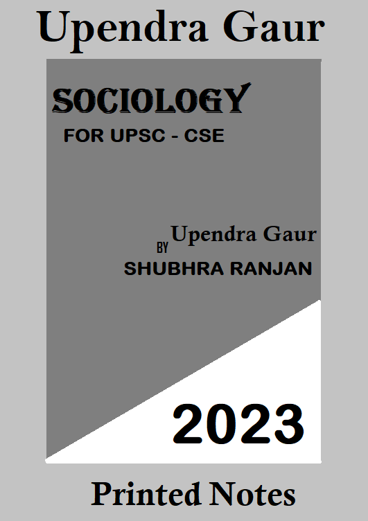 SHUBHRA RANJAN UPENDRA GAUR SOCIOLOGY OPTIONAL PRINTED NOTES 2023